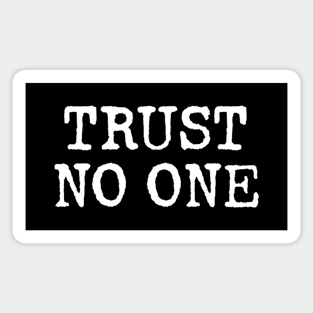 TRUST NO ONE Sticker by Artboy